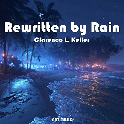Rewritten by Rain Clarence L. Keller