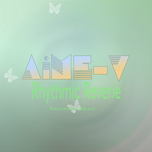Rhythmic Reverie AiME-V