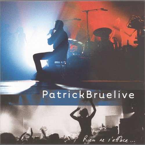 Rien ne s'efface Patrick Bruel