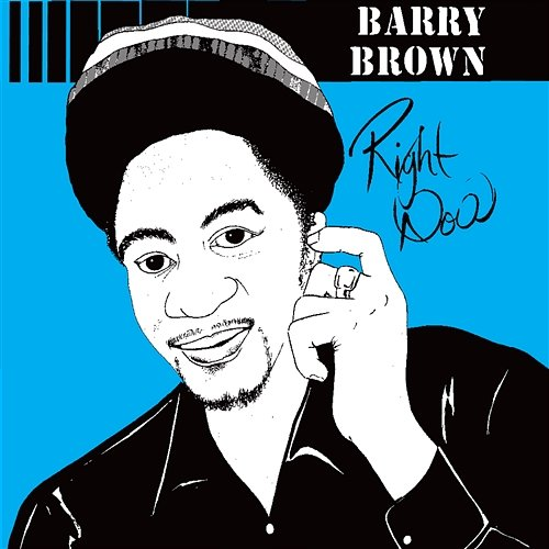 Right Now Barry Brown