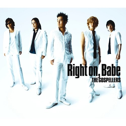 Right on , Babe The Gospellers