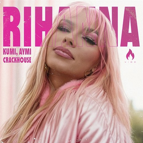 RIHANNA Kumi, Aymi, CrackHouse