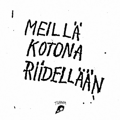 Riidellään Tupe.