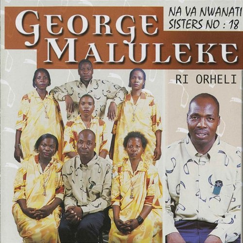Riorheli George Maluleke Na Van'wanati Sisters