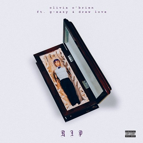 RIP Olivia O'Brien feat. G-Eazy, Drew Love