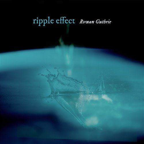 ripple effect Rowan Guthrie