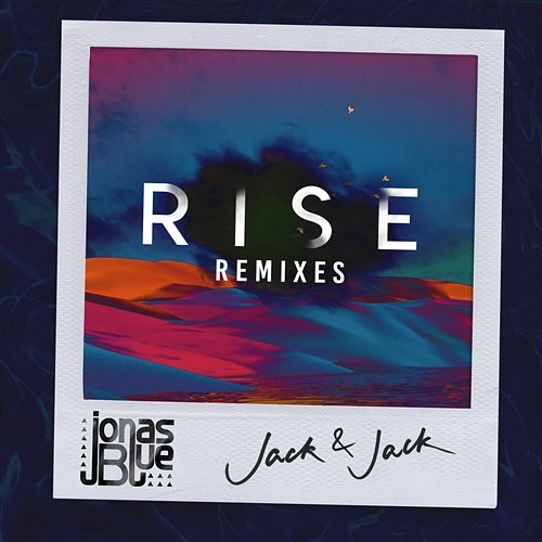 Rise Jonas Blue, Jack & Jack