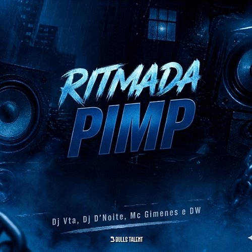 RITMADA PIMP Dj Vta, Dj D'noite, DW, Mc Gimenes