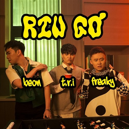 Riu Gơ Freaky, T.R.I & Beon