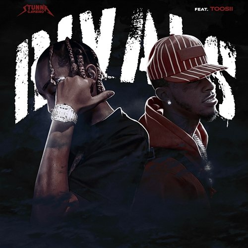 Rivals Stunna Gambino feat. Toosii