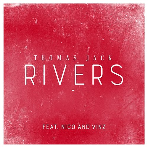 Rivers Thomas Jack feat. Nico & Vinz