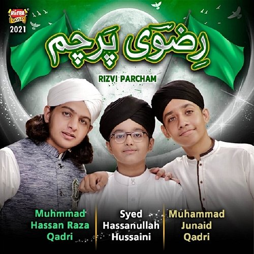 Rizvi Parcham Muhammad Hassan Raza Qadri, Muhammad Junaid Qadri, Syed Hassan Ullah Hussaini