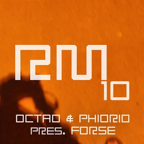 Rm10 Octad, Forse, Phiorio