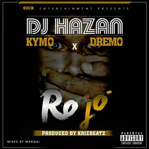 Ro Jo DJ Hazan feat. Kymo X Dremo