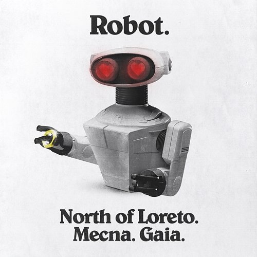 Robot Mecna, Gaia, North of Loreto