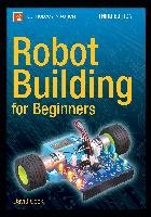 Robot Building for Beginners, Third Edition David Cook