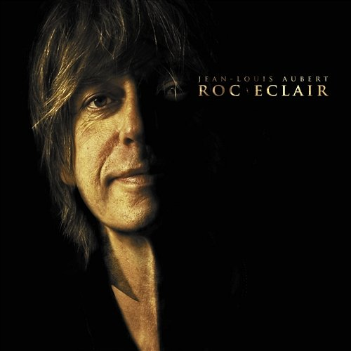 Roc Eclair Jean-Louis Aubert