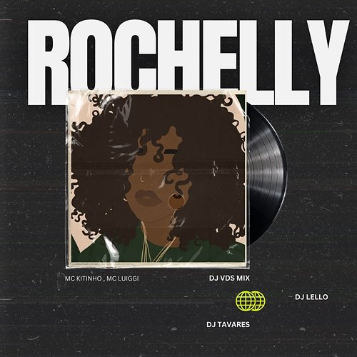 ROCHELLY Dj Tavares, DJ V.D.S Mix, MC Luiggi, Dj Lello, Mc Kitinho