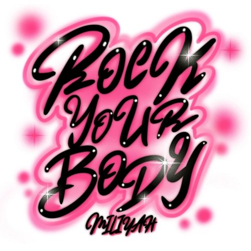 ROCK YOUR BODY Miliyah