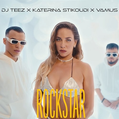 Rockstar Teez, Katerina Stikoudi, Vamus