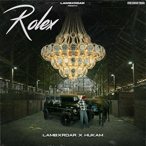 Rolex Lambxrdar, Hukam