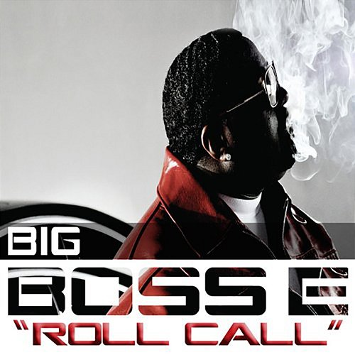 Roll Call Big "Boss" E