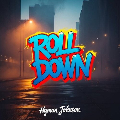 Roll Down Hyman Johnson