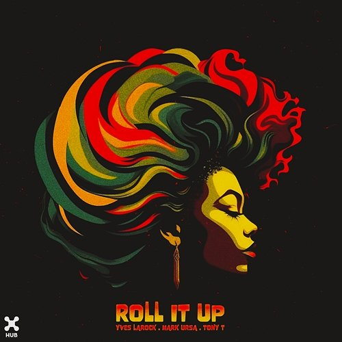 Roll It Up Yves Larock, Mark Ursa, Tony T