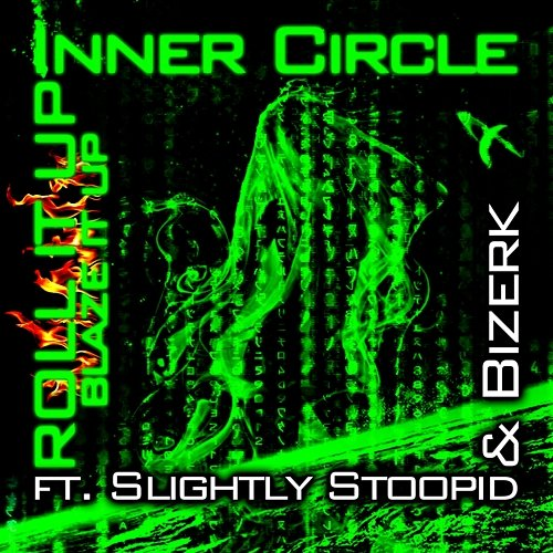 Roll It Up, Blaze It Up Inner Circle feat. Bizerk, Slightly Stoopid
