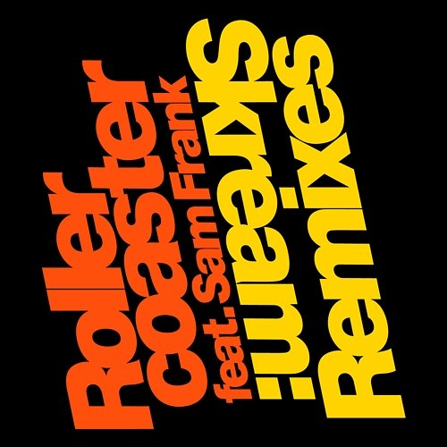 Rollercoaster Skream feat. Sam Frank