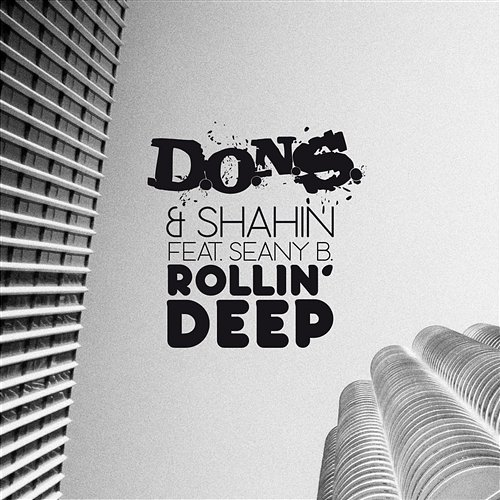 Rollin' Deep D.O.N.S. & Shahin feat. Seany B
