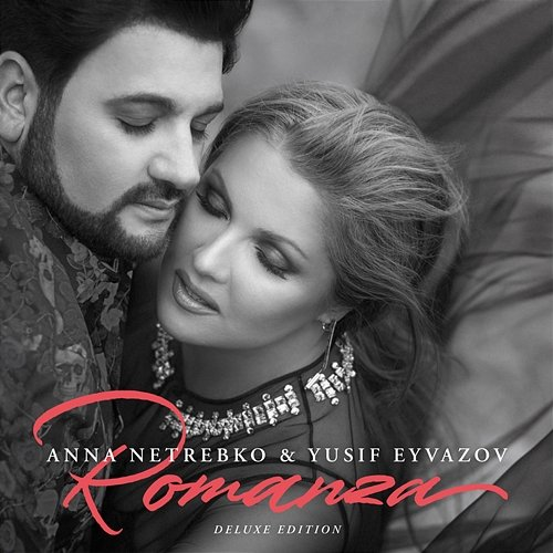 Romanza Anna Netrebko, Yusif Eyvazov