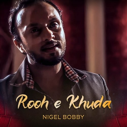 Rooh e Khuda Nigel Bobby