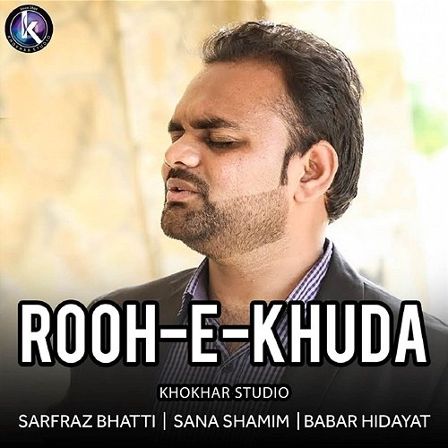 Rooh E Khuda Sarfraz Bhatti, Babar Hidayat, Sana Shamim, Khokhar Studio