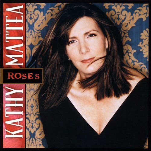 Roses Kathy Mattea