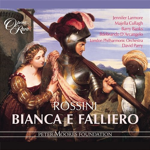 Rossini: Bianca e Falliero Majella Cullagh, London Philharmonic Orchestra, David Parry, Jennifer Larmore
