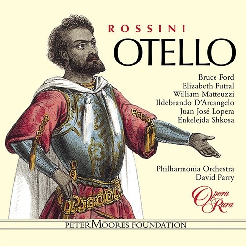 Rossini: Otello Bruce Ford, Elizabeth Futral, David Parry, Philharmonia Orchestra