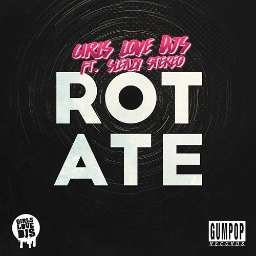 Rotate Girls Love DJs, Sleazy Stereo