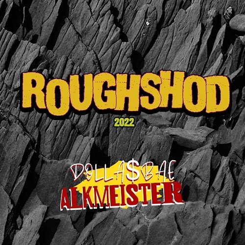 Roughshod 2022 Dolla$Bae & Alkmeister