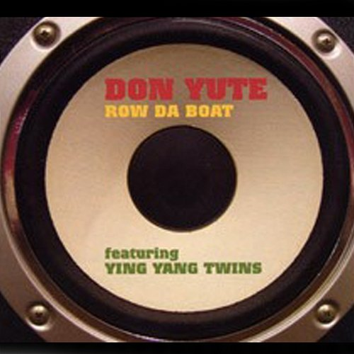 Row Da Boat Don Yute, Ying Yang Twins