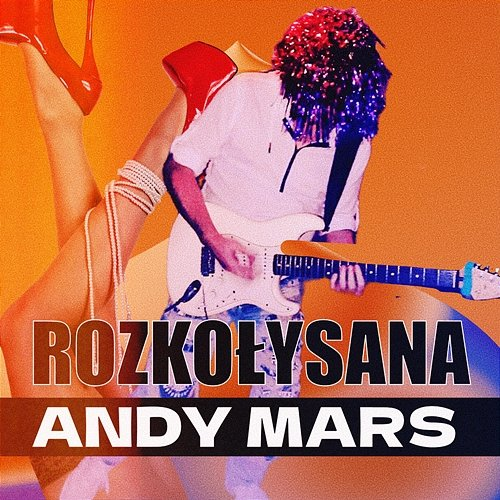 Rozkołysana Andy Mars