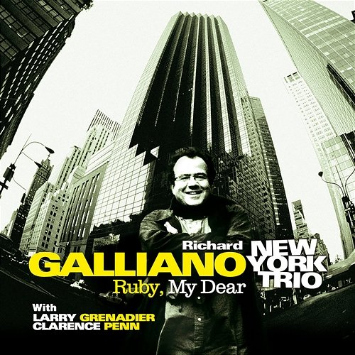 Ruby My Dear Richard Galliano New York Trio, Larry Grenadier, Clarence Penn