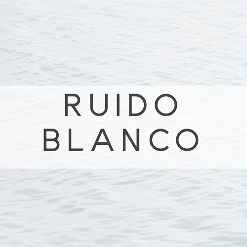 Ruido Blanco Ruído Blanco Para Dormir, Ruido Blanco, Ruido Blanco Para Masaje y Relajación
