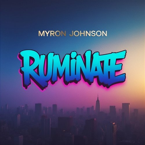 Ruminate Myron Johnson