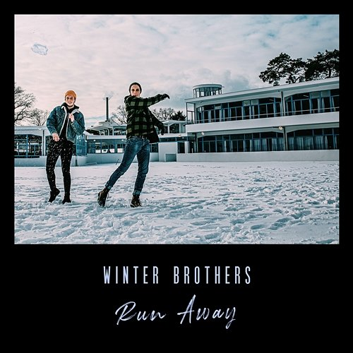 Run Away Winter Brothers
