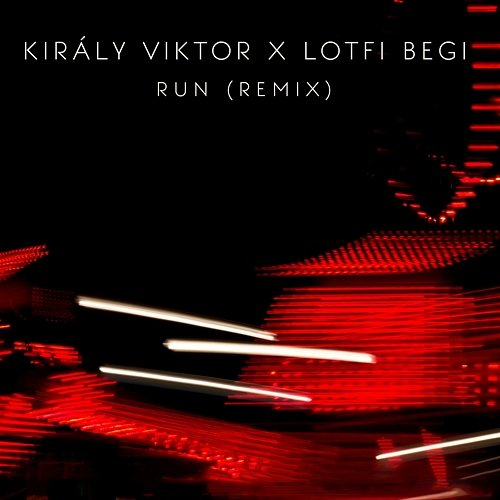 RUN Király Viktor, Lotfi Begi