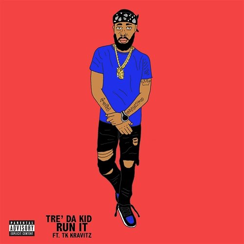Run It Tre' Da Kid feat. TK Kravitz