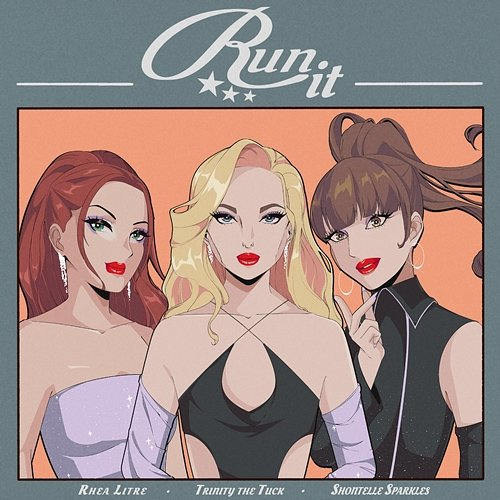 Run It Trinity The Tuck feat. Rhea Litré, Shontelle Sparkles