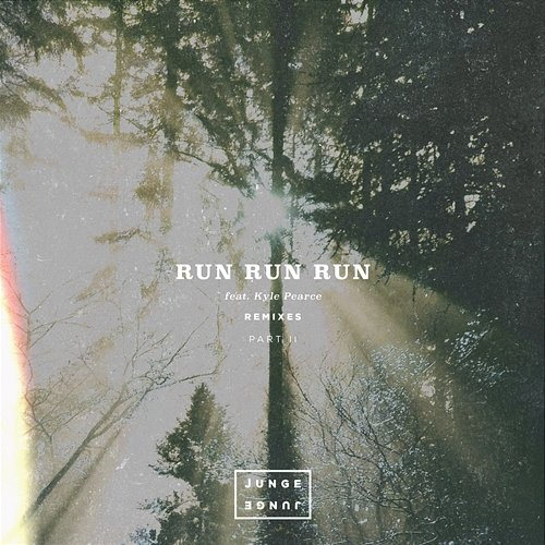 Run Run Run Junge Junge feat. Kyle Pearce