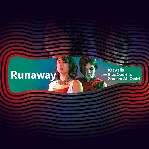 Runaway Krewella, Riaz Qadri & Ghulam Ali Qadri